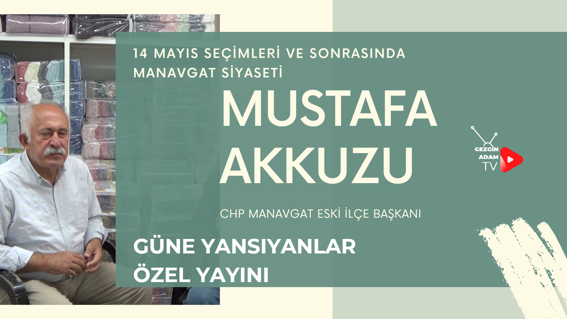 MUSTAFA AKKUZU’DAN 14 MAYIS SEÇİMLERİYLE İLGİLİ DEĞERLENDİRMELER