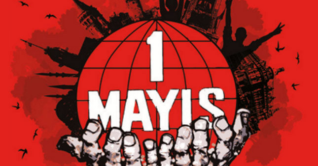 BUGÜN 1 MAYIS…