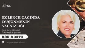 zehra sürmeli- eğlence çağında