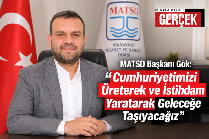 MATSO Başkanı Gök’ten Cumhuriyet Mesajı