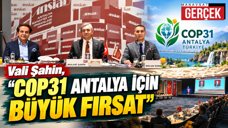 Vali Şahin’den COP31 antalya için büyük bir fırsat