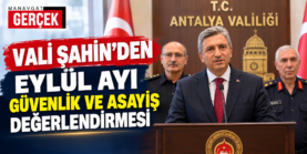 antalya valisi hulusi şahin eylül ayı asayiş
