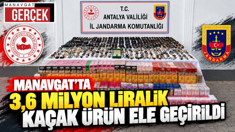 manavgat kaçak ürünler jandarma yakalandı